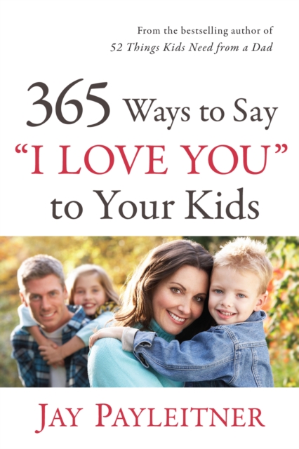 365 Ways to Say "I Love You" to Your Kids, EPUB eBook