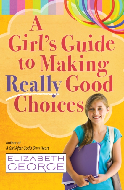 A Girl's Guide to Making Really Good Choices, EPUB eBook
