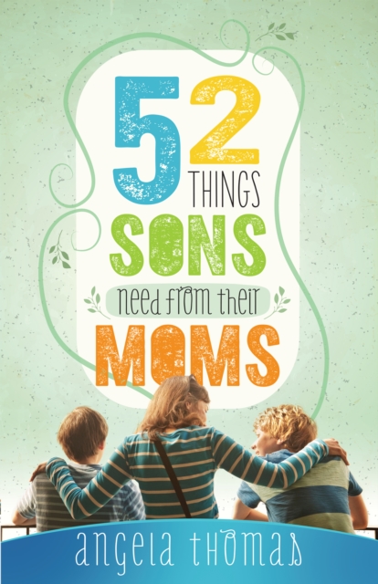 52 Things Sons Need from Their Moms, EPUB eBook