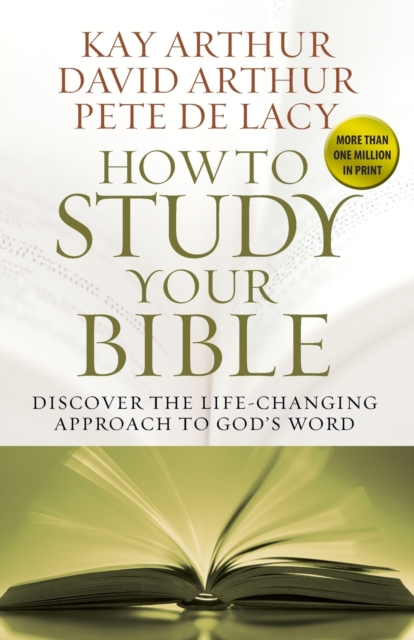 How to Study Your Bible : Discover the Life-Changing Approach to God's Word, Paperback / softback Book
