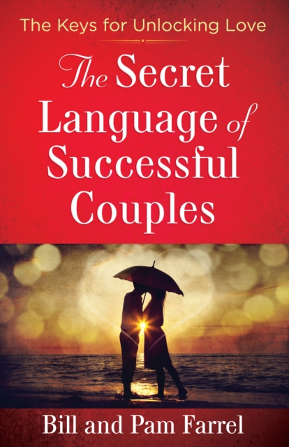 The Secret Language of Successful Couples : The Keys for Unlocking Love, EPUB eBook