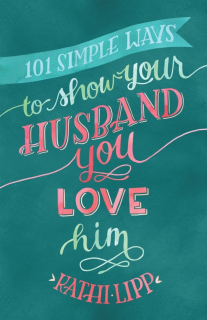 101 Simple Ways to Show Your Husband You Love Him, EPUB eBook