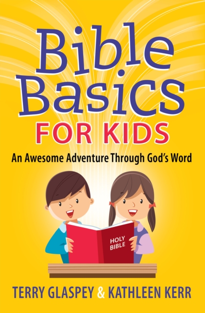 Bible Basics for Kids : An Awesome Adventure Through God's Word, EPUB eBook