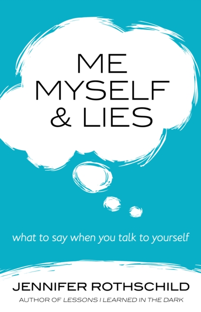 Me, Myself, and Lies : What to Say When You Talk to Yourself, EPUB eBook