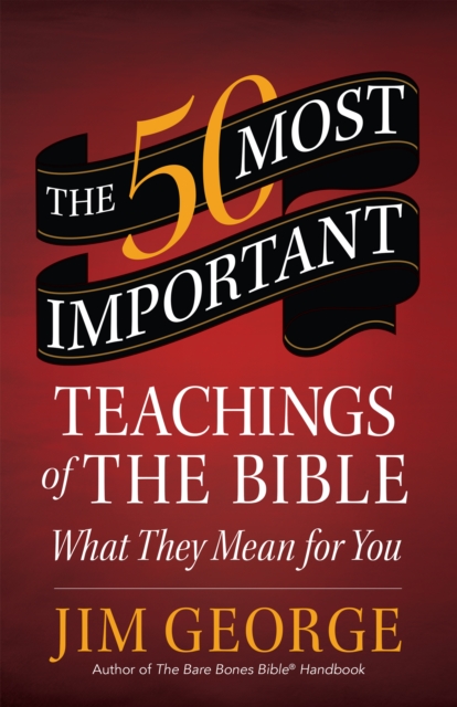 The 50 Most Important Teachings of the Bible : What They Mean for You, EPUB eBook