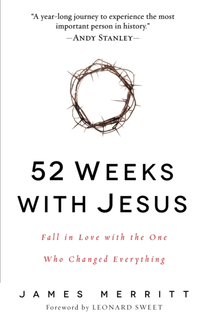 52 Weeks with Jesus : Fall in Love with the One Who Changed Everything, EPUB eBook
