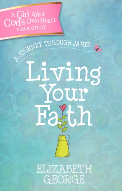 Living Your Faith : A Journey Through James, EPUB eBook