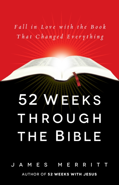 52 Weeks Through the Bible : Fall in Love with the Book That Changed Everything, EPUB eBook