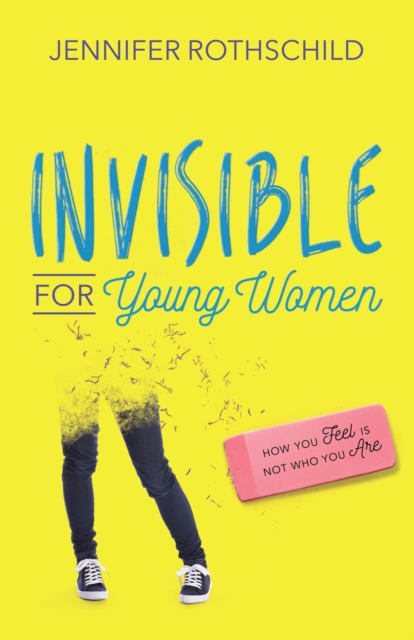 Invisible for Young Women : How You Feel Is Not Who You Are, EPUB eBook