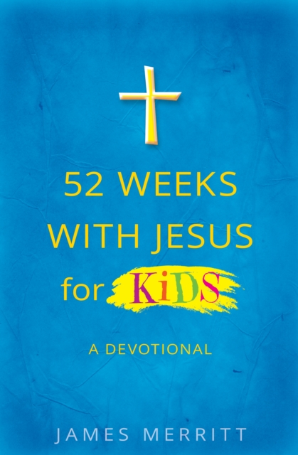52 Weeks with Jesus for Kids : A Devotional, EPUB eBook