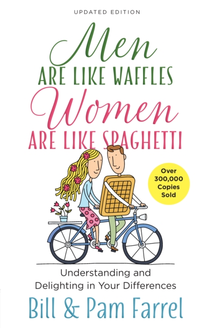 Men Are Like Waffles--Women Are Like Spaghetti : Understanding and Delighting in Your Differences, EPUB eBook
