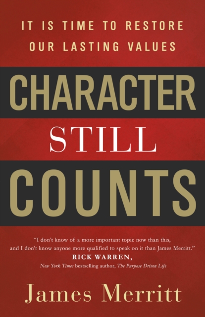 Character Still Counts : It Is Time to Restore Our Lasting Values, EPUB eBook