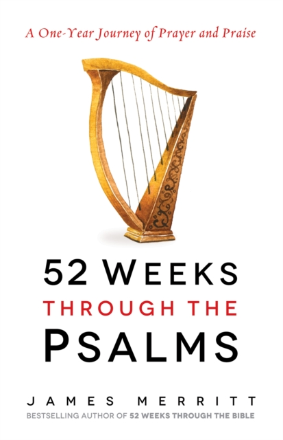52 Weeks Through the Psalms : A One-Year Journey of Prayer and Praise, EPUB eBook