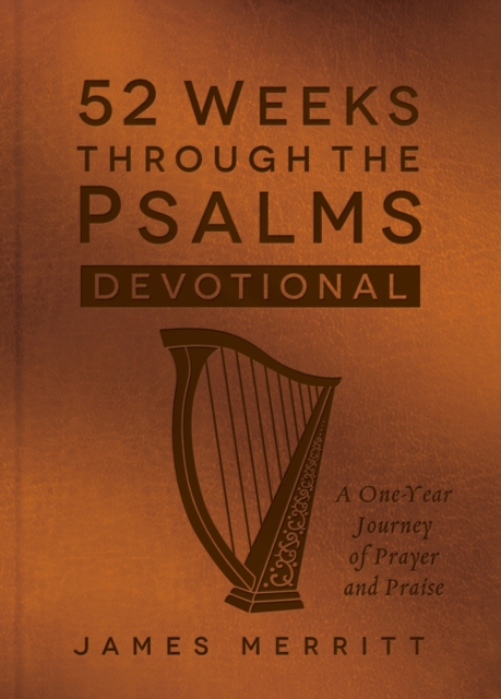 52 Weeks Through the Psalms Devotional : A One-Year Journey of Prayer and Praise, EPUB eBook