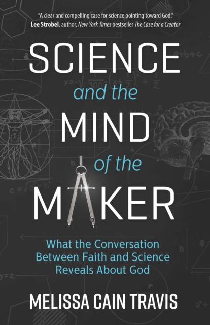 Science and the Mind of the Maker : What the Conversation Between Faith and Science Reveals about God, EPUB eBook