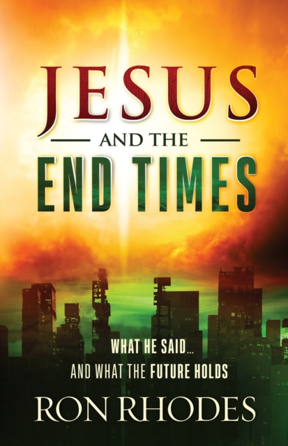 Jesus and the End Times : What He Said...and What the Future Holds, EPUB eBook