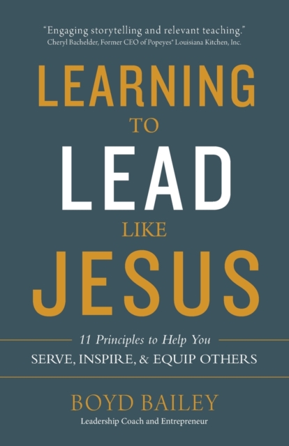 Learning to Lead Like Jesus : 11 Principles to Help You Serve, Inspire, and Equip Others, Paperback / softback Book
