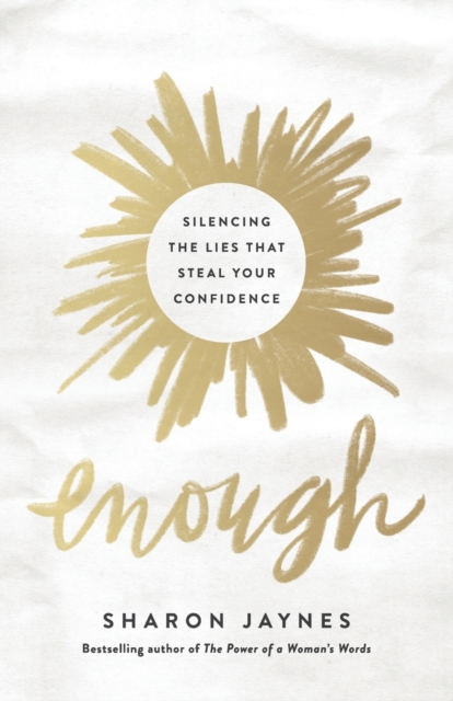 Enough : Silencing the Lies That Steal Your Confidence, Paperback / softback Book