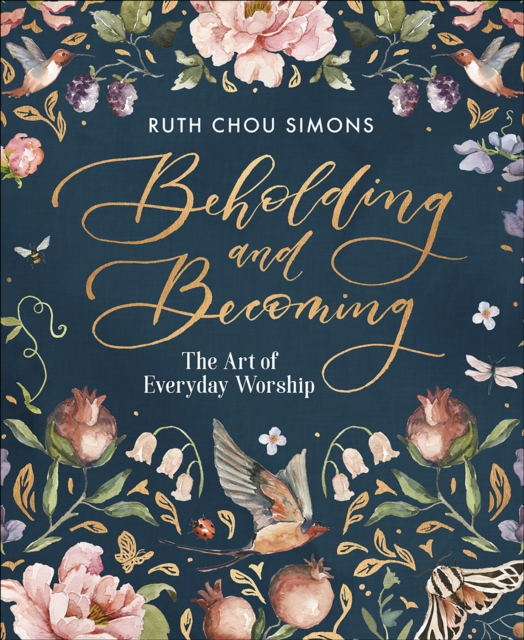 Beholding and Becoming : The Art of Everyday Worship, PDF eBook
