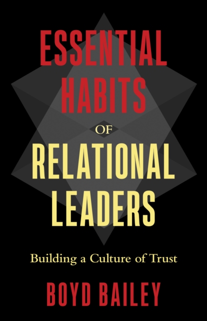 Essential Habits of Relational Leaders : Building a Culture of Trust, EPUB eBook