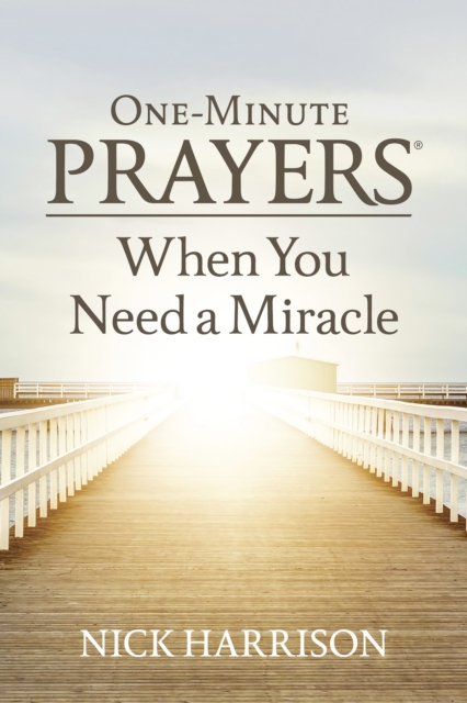 One-Minute Prayers When You Need a Miracle, EPUB eBook