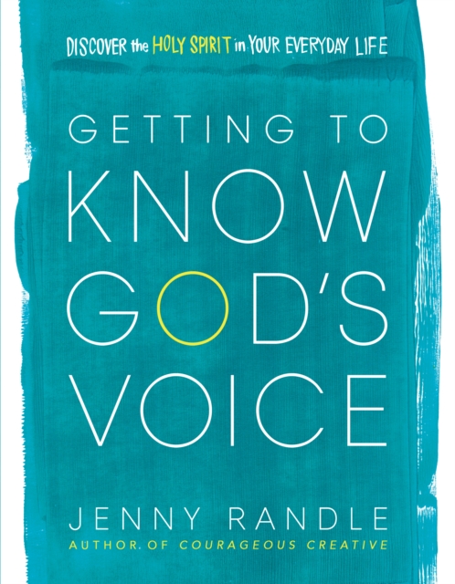 Getting to Know God's Voice : Discover the Holy Spirit in Your Everyday Life, EPUB eBook