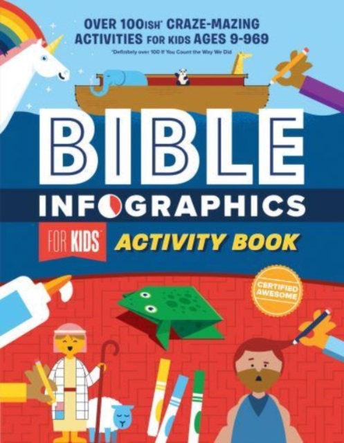 Bible Infographics for Kids Activity Book : Over 100-ish Craze-Mazing Activities for Kids Ages 9 to 969, Paperback / softback Book