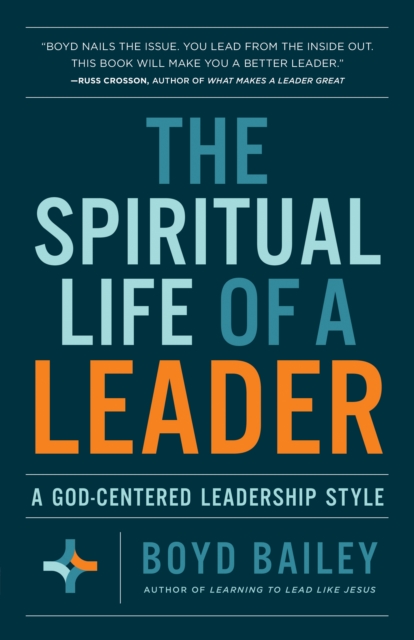 The Spiritual Life of a Leader : A God-Centered Leadership Style, EPUB eBook