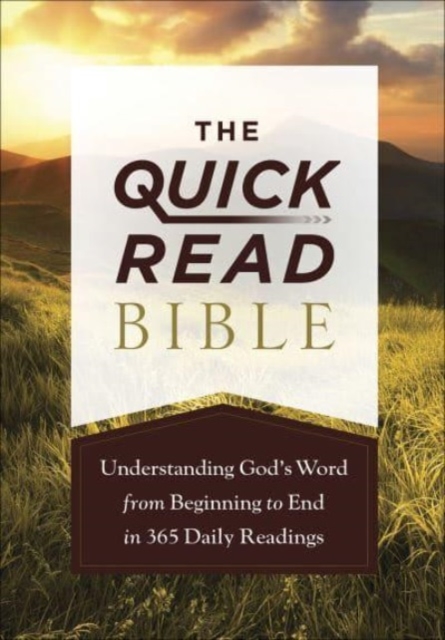 The Quick-Read Bible : Understanding God’s Word from Beginning to End in 365 Daily Readings, Paperback / softback Book