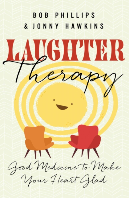 Laughter Therapy : Good Medicine to Make Your Heart Glad, EPUB eBook