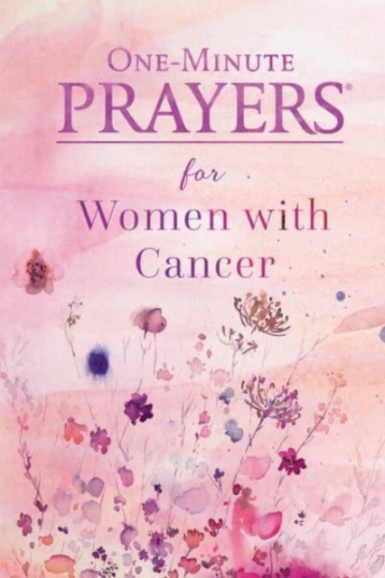 One-Minute Prayers for Women with Cancer, Hardback Book