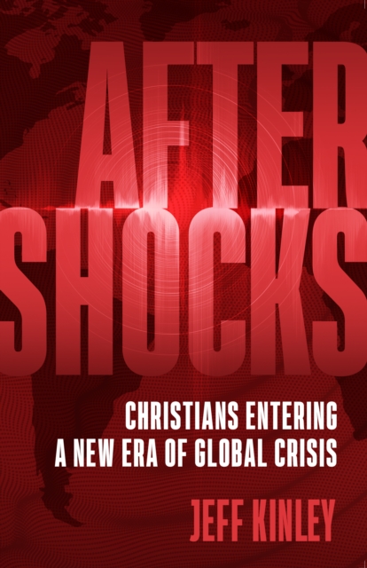 Aftershocks : Christians Entering a New Era of Global Crisis, EPUB eBook