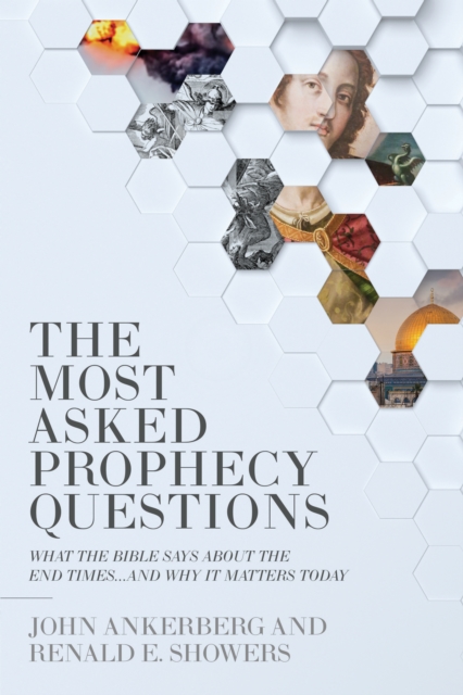 The Most Asked Prophecy Questions : What the Bible Says About the End Times...and Why It Matters Today, EPUB eBook
