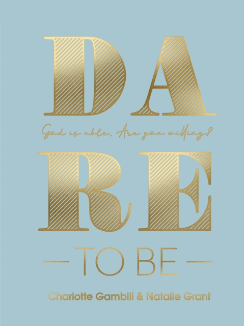 Dare to Be : God Is Able. Are You Willing?, EPUB eBook