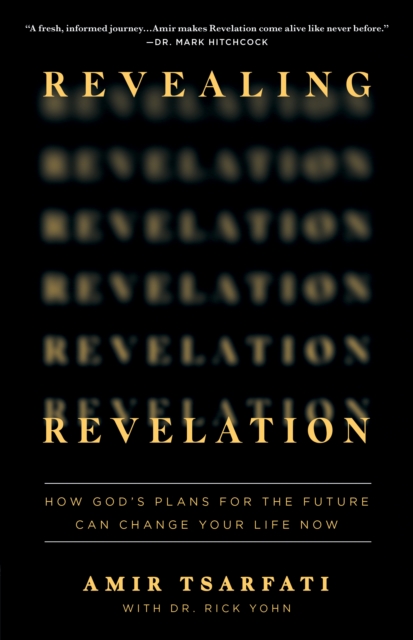 Revealing Revelation : How God's Plans for the Future Can Change Your Life Now, EPUB eBook