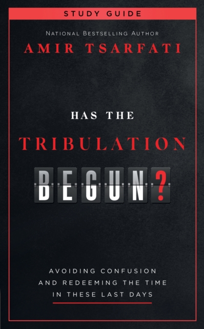 Has the Tribulation Begun? Study Guide : Avoiding Confusion and Redeeming the Time in These Last Days, EPUB eBook