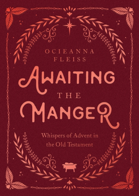 Awaiting the Manger : Whispers of Advent in the Old Testament, EPUB eBook