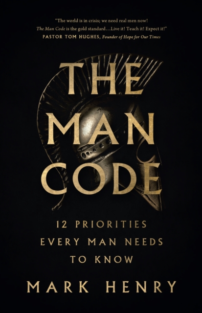 The Man Code : 12 Priorities Every Man Needs to Know, EPUB eBook
