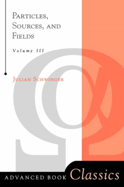 Particles, Sources, And Fields, Volume 3, Paperback / softback Book