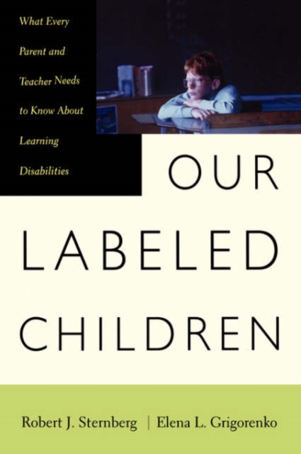Our Labeled Children : What Every Parent And Teacher Needs To Know About Learning Disabilities, Paperback / softback Book