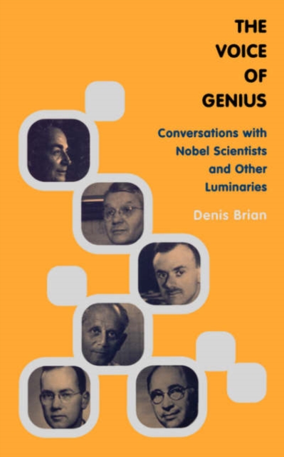 The Voice Of Genius : Conversations With Nobel Scientists And Other Luminaries, Paperback / softback Book