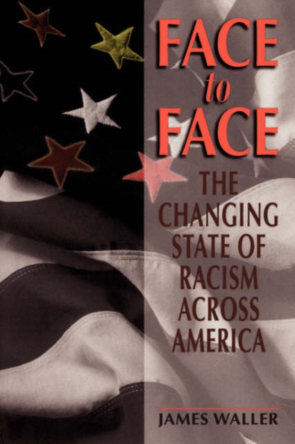 Face To Face : The Changing State Of Racism Across America, Paperback / softback Book