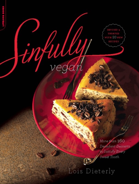 Sinfully Vegan : More than 160 Decadent Desserts to Satisfy Every Sweet Tooth, EPUB eBook