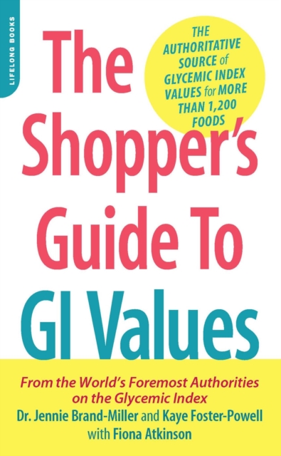 The Shopper's Guide to GI Values : The Authoritative Source of Glycemic Index Values for More Than 1,200 Foods, EPUB eBook