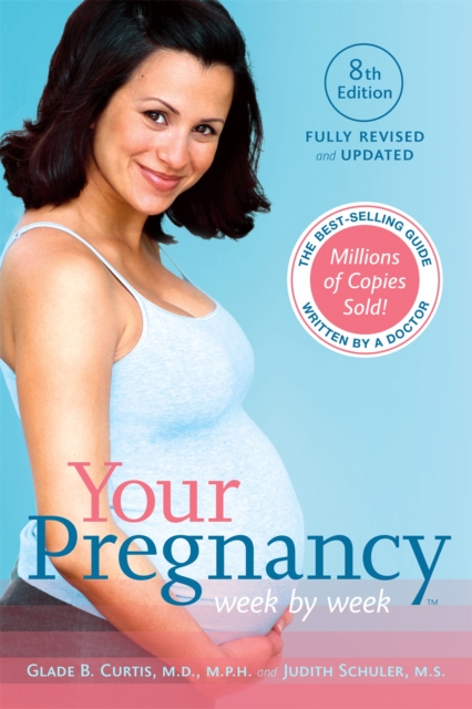 Your Pregnancy Week by Week, 8th Edition, Hardback Book