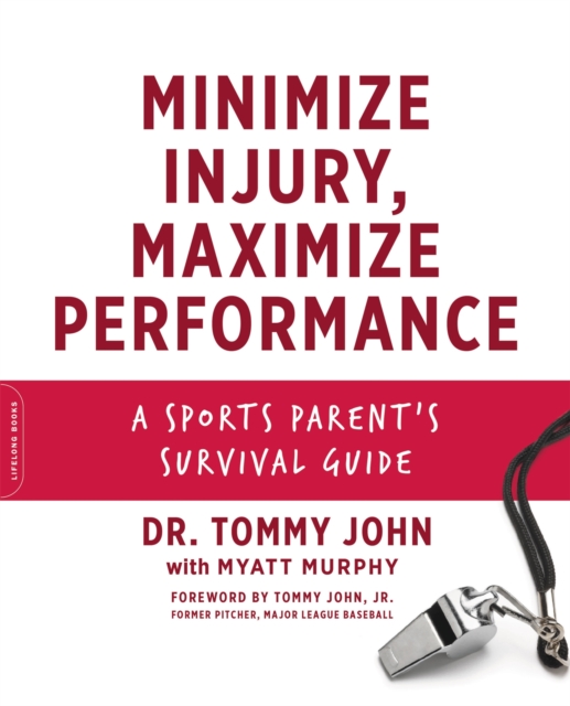 Minimize Injury, Maximize Performance : A Sports Parent's Survival Guide, Paperback / softback Book