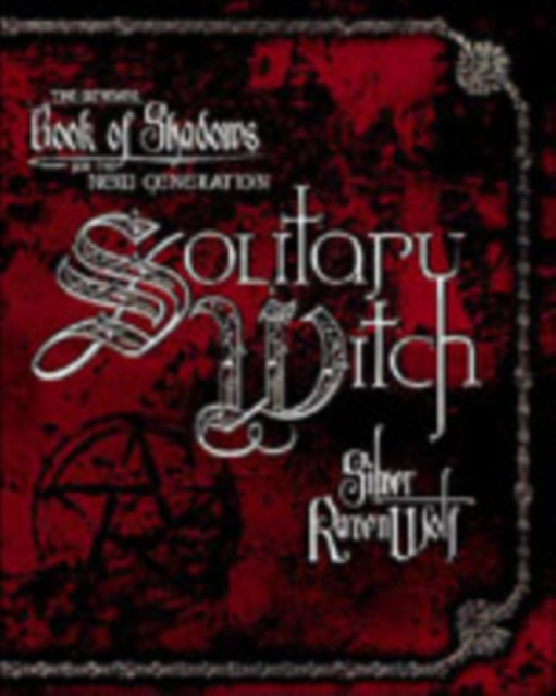 Solitary Witch : The Ultimate Book of Shadows for the New Generation, Paperback / softback Book