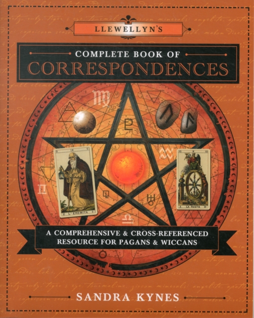 Llewellyn's Complete Book of Correspondences : A Comprehensive and Cross-Referenced Resource for Pagans and Wiccans, Paperback / softback Book