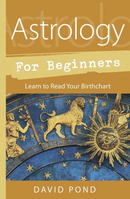 Astrology for Beginners : Learn to Read Your Birth Chart, Paperback / softback Book
