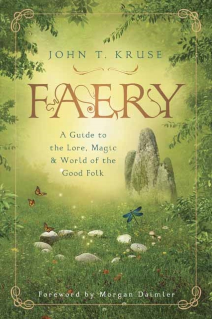 Faery : A Guide to the Lore, Magic and World of the Good Folk, Paperback / softback Book